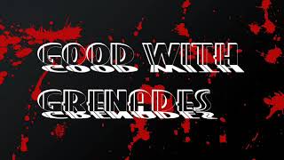 Good With Grenades - Bruises and Bitemarks  (lyrics)