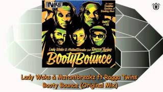 Lady Waks, Mutantbreakz ft Ragga Twins - Booty Bounce (Original Mix)