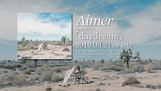 Aimer new album 「daydream」DIGEST（9/21発売）