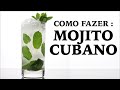 How To Make A Cuban Mojito Cocktail