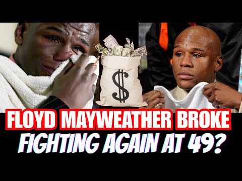 Floyd Mayweather FORCED TO FIGHT Again At 49 , Because HE’S BROKE 😳