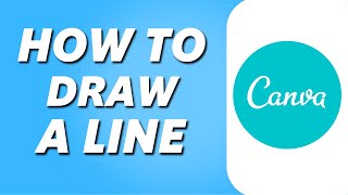 How to Draw a Line on Canva (Easy)