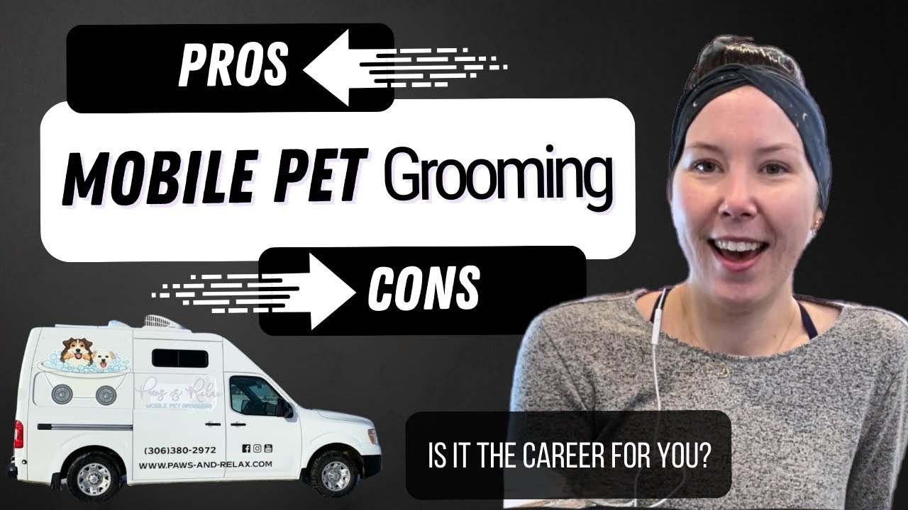 Mobile Pet Grooming Business | Mobile Pet Grooming Pros and Cons | Female Entrepreneur