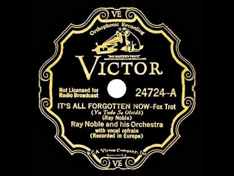1934 Ray Noble - It’s All Forgotten Now (Al Bowlly, vocal)