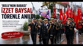 ‘Bolu’nun Babası’ İzzet Baysal Törenle Anıldı