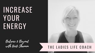 Increase Your Energy & Raise Your Vibration
