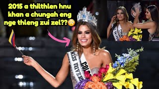 2015 Miss Universe a thilthleng mawlh kha😬Engtin nge a awmzui tak zel??🤔