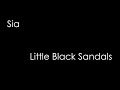 Sia - Little Black Sandals (lyrics)