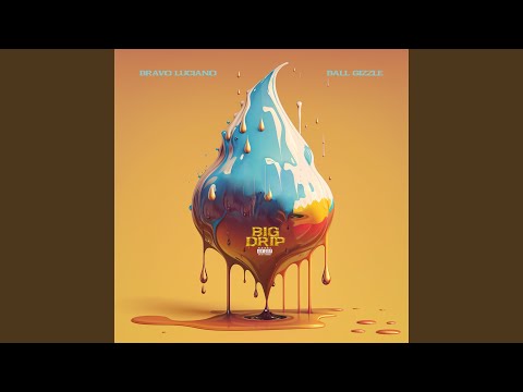 BIG DRIP (feat. Ball Gizzle)