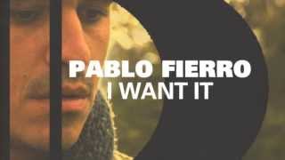 Pablo Fierro - I Want It