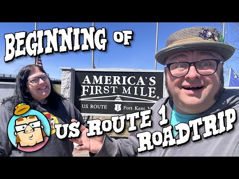Beginning of US Route 1 - Traveling from Maine to Florida Day 1 - Adventures Through Northern Maine