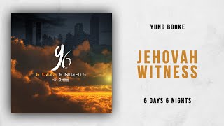 Yung Booke - Jehovah Witness (6 Days 6 Nights)