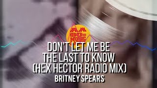 Don&#39;t Let Me Be the Last to Know (Hex Hector Radio Mix) - Britney Spears || best 80s &amp; MORE,  #80s