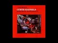 Curtis Mayfield - People Never Give Up