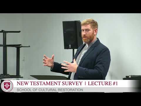 New Testament Survey: Session #1 (School of Cultural Restoration)