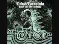 tito and tarantula now that you're gone 