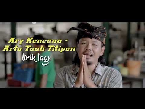 Lirik Lagu Ary Kencana - Arta Tuah Titipan