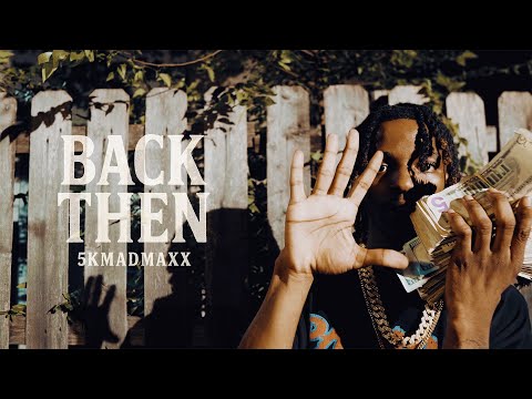 5kMadMaxx - Back Then (Official Video)