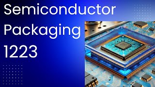 1223A Semiconductor Packaging -- Design -- Signal Integrity