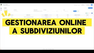 Ghid de utilizare a modulului „Gestionarea online a subdiviziunilor”