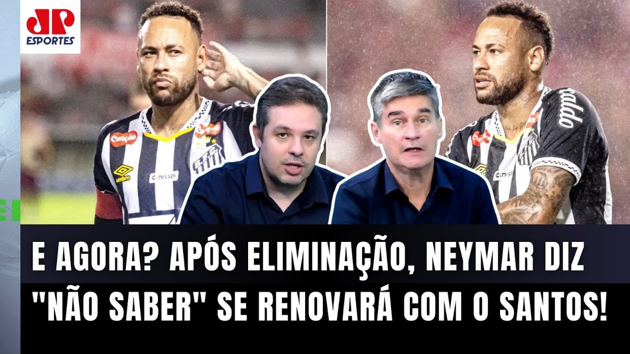 "É DESASTROSO! Essa ELIMINAÇÃO ARRANHA a IMAGEM do Neymar e do Santos! E A INFORMAÇÃO é que..."