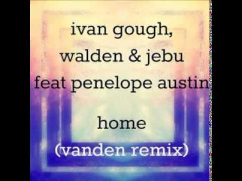 Ivan Gough, Walden & Jebu - Home (Vanden Remix) HQ