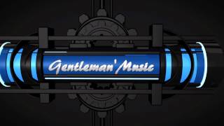 Gentleman'Music Intro