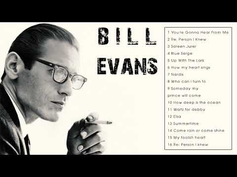 THE VERY BEST OF BILL EVANS - KING OF THE PIANO JAZZ BILL EVANS SONGS