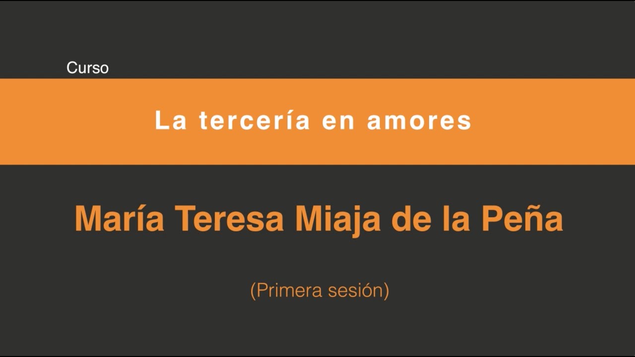 La tercería en amores (Primera sesión 1/3)