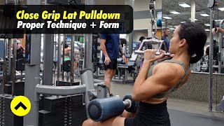 Close Grip Lat Pulldown | Proper Technique + Form Tips