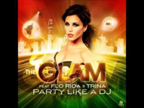 The Glam feat. Flo Rida, Trina & Dwayne - Party Like A Dj (Radio Killers Mix Edit)