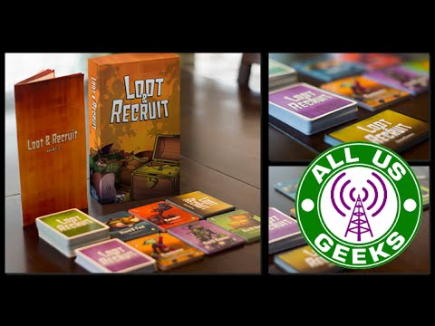 All Us Geeks Initial Impressions: Loot & Recruit