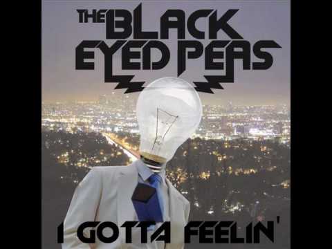 Black Eyed Peas. I gotta feeling.