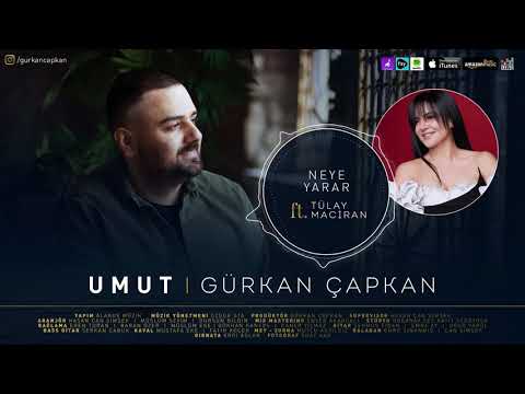Gürkan Çapkan feat Tülay Maciran - Neye yarar  [ Umut © 2021 ]