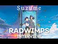 The Sound of Suzume: An Interview with Radwimps on Creating The Film