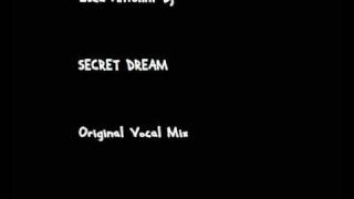 Luca Antolini Dj - Secret Dream (Original Vocal Mix)