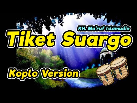 TIKET SUARGO KOPLO | KH Ma'ruf Islamudin Cover by Koplo Ind