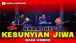 Download lagu KESUNYIAN JIWA KARAOKE NADA COWOK / PRIA VERSI DANGDUT KOPLO JARANAN HIGH QUALITY AUDIO mp3