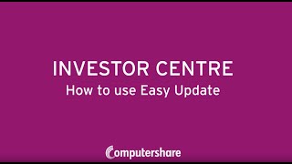 Investor Centre (Aust & NZ) - How to Use Easy Update