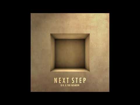 Next Step - DJ R  & Too Far Moon