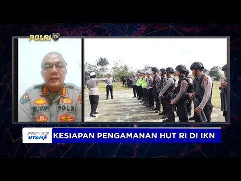 LIVE - KESIAPAN PENGAMANAN HUT RI DI IKN
