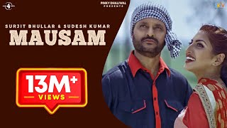 New Punjabi Songs 2015  MAUSAM  SURJIT BHULLAR fea