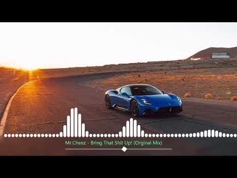 Mr.Cheez - Bring That Shit Up! (Original Mix)