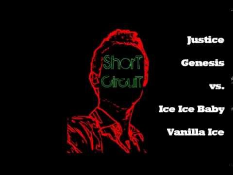 Justice vs. Vanilla Ice - Genesis vs. Ice Ice Baby (JustIce Baby ShorT CircuiT Bootleg)