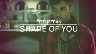 Violín cover Jose Asunción Shape of you - Ed Sheeran -