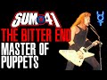 What if Sum 41 Bitter End Was on Master Of Puppets?