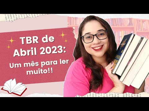 TBR DE ABRIL 2023: Um ms para ler muito!?| Biblioteca da R