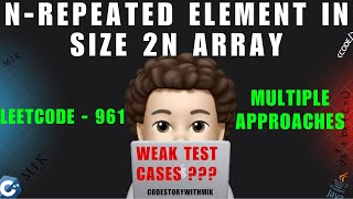 YouTube video 'N-Repeated Element in Size 2N Array | Multiple Ways | Detailed For Beginners | Leetcode 961 | MIK'