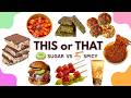 Sugar Vs Spicy Ultimate Food Battle ️ This Or That