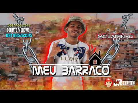 MC LAIFINHO - MEU BARRACO - MÚSICA NOVA 2018